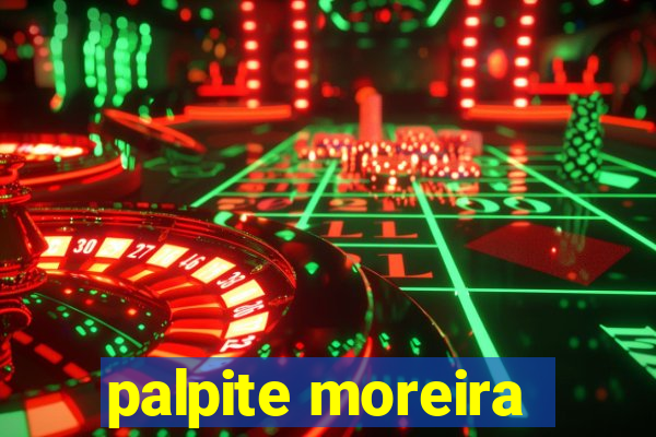 palpite moreira